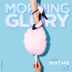 Morning Glory - Mixtape Three - James Alexandr