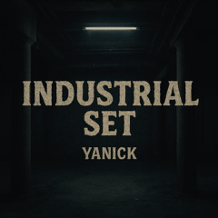 YANICK INDUSTRIAL SET (160-165BPM)