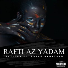 Saviour Ft. Babakdamavand - Rafti Az Yadam