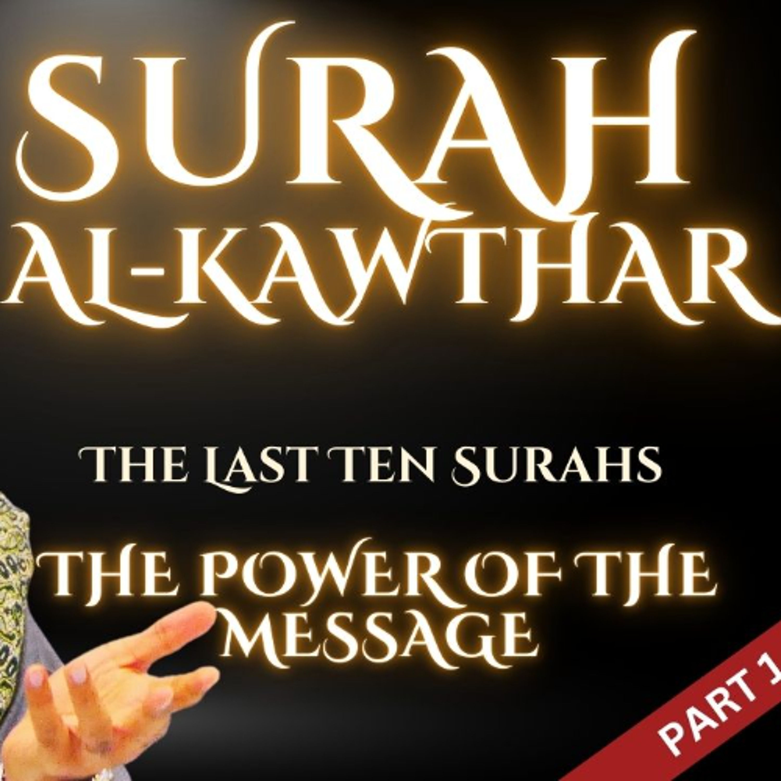 Surah al-Kawthar Part 1 | The Last Ten Surahs: the Power of the Message