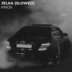 KNOX - Jelka (Slowed)