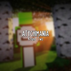 ATYCHIMANIA: Rematch