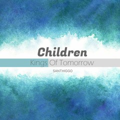 Children - Kings Of Tomorrow