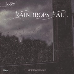 raindrops fall <3 (@prodnovachance)