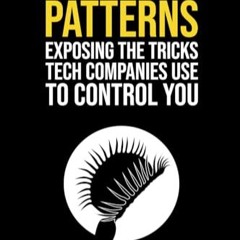 Deceptive Patterns: Exposing the Tricks Tech Companies Use to Control You     Paperback – July 30,
