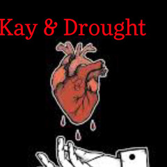 KAY & Drought -HEART ON MY SLEEVE