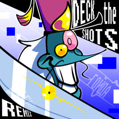 DECK THE SHOTS [REMIX]