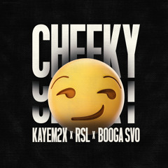 Cheeky Wid It (feat. RSL & Booga SVO)