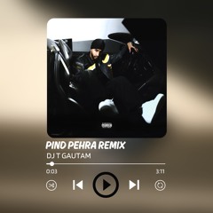 PIND PEHRA DHOL MIX - DJ T GAUTAM
