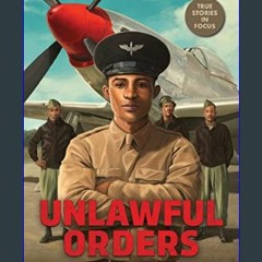[EBOOK] 🌟 Unlawful Orders: A Portrait of Dr. James B. Williams, Tuskegee Airman, Surgeon, and Acti