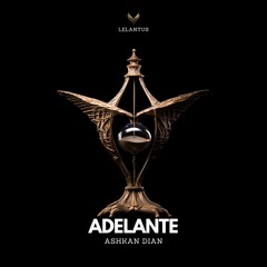 Ashkan Dian - Adelante ( Original Mix )