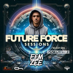 Future Force Sessions 016 ft. Gav Crayton Guest Mix - Afterhours FM - 15.5.25
