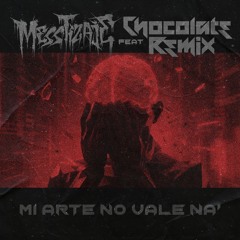Mi Arte No Vale Na' (feat. Chocolate Remix)