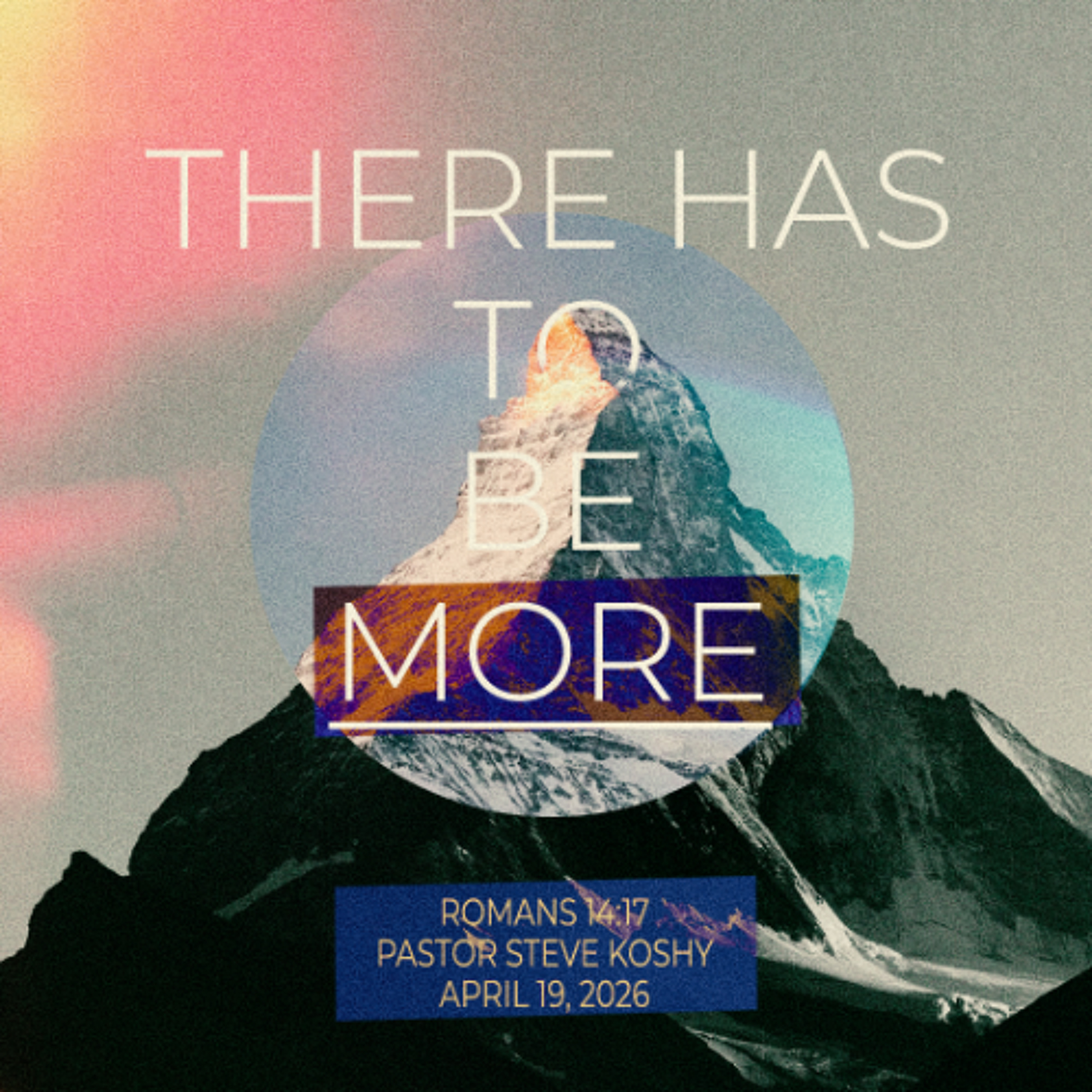 Pastor Steve Koshy // There Has To Be More // April 19, 2026 episode artwork