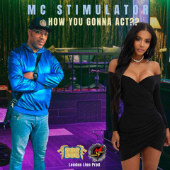 How You Gonna Act?? london Lion prod remix