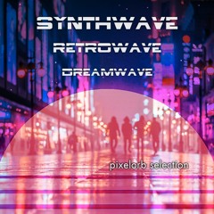 Synthwave - Retrowave - Dreamwave (pixelorb Selection)