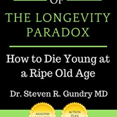 [GET] KINDLE 📑 Summary of The Longevity Paradox: How to Die Young at a Ripe Old Age