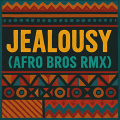 Jealousy (Afro Bros RMX)