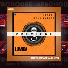 AHU PREMIERE: Joezi, Dean Walker - Luanda (Original Mix) [Kitisuru]