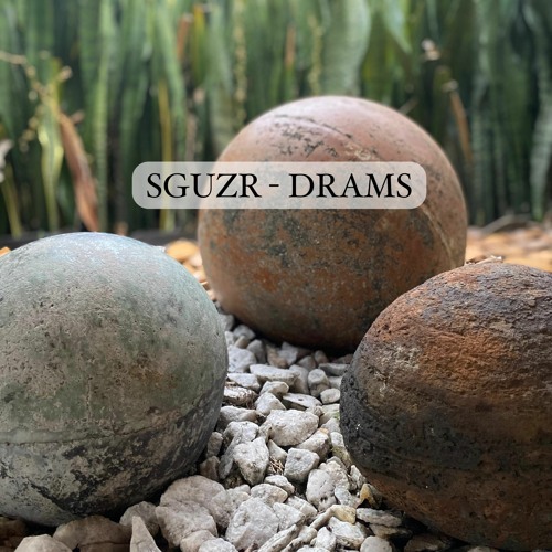 SGUZR - DRAMS (FREE DONWLOAD)