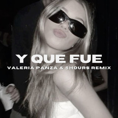 Don Miguelo - Y Que Fue (Valeria Panza & 5HOURS Remix)