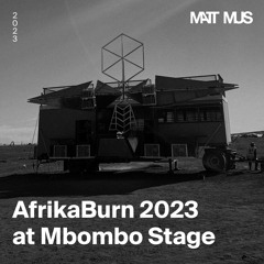 MATT MUS - AFRIKABURN 2023 @ Mbombo Stage (FREE DOWNLOAD)