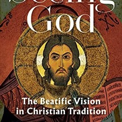 DOWNLOAD EBOOK 💏 Seeing God: The Beatific Vision in Christian Tradition by  Hans Boe