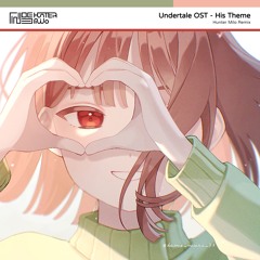 Undertale OST - His Theme (Hunter Milo Remix)