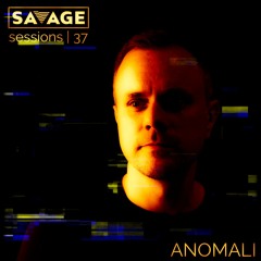 Savage Sessions | 37 | Anomali [Sweden]