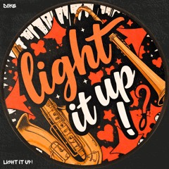 Light It Up! (Cut Version)