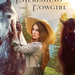 ✔Audiobook⚡️ Cherishing the Cowgirl: A Sweet Historical Romance (Colorado Cowgirls Book 2)