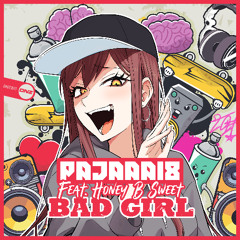 Pajaaa18 Feat. Honey B Sweet - Bad Girl
