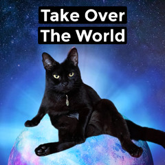 Take Over The World