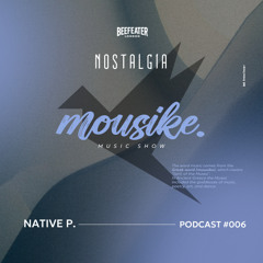 Mousike Podcast Ep.006 - Native P.