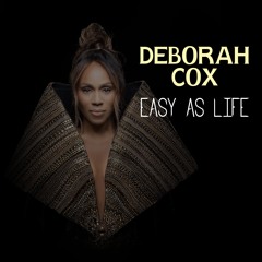 DEBORAH COX - EASY AS LIFE (ARNO P REMIX)