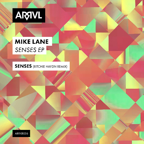 PREMIERE: Mike Lane - Senses (Ritchie Haydn remix) [ARRVL Records]