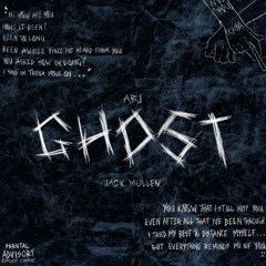 GHOST (ft. Jack Mullen)