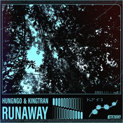 HungNgo & KingTran - Runaway [Exclusive Release]
