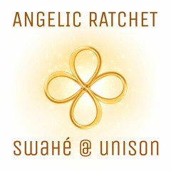 Angelic Ratchet ~ Unison Festival
