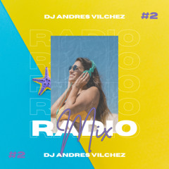 DJ ANDRES VILCHEZ - RADIO MIX #2