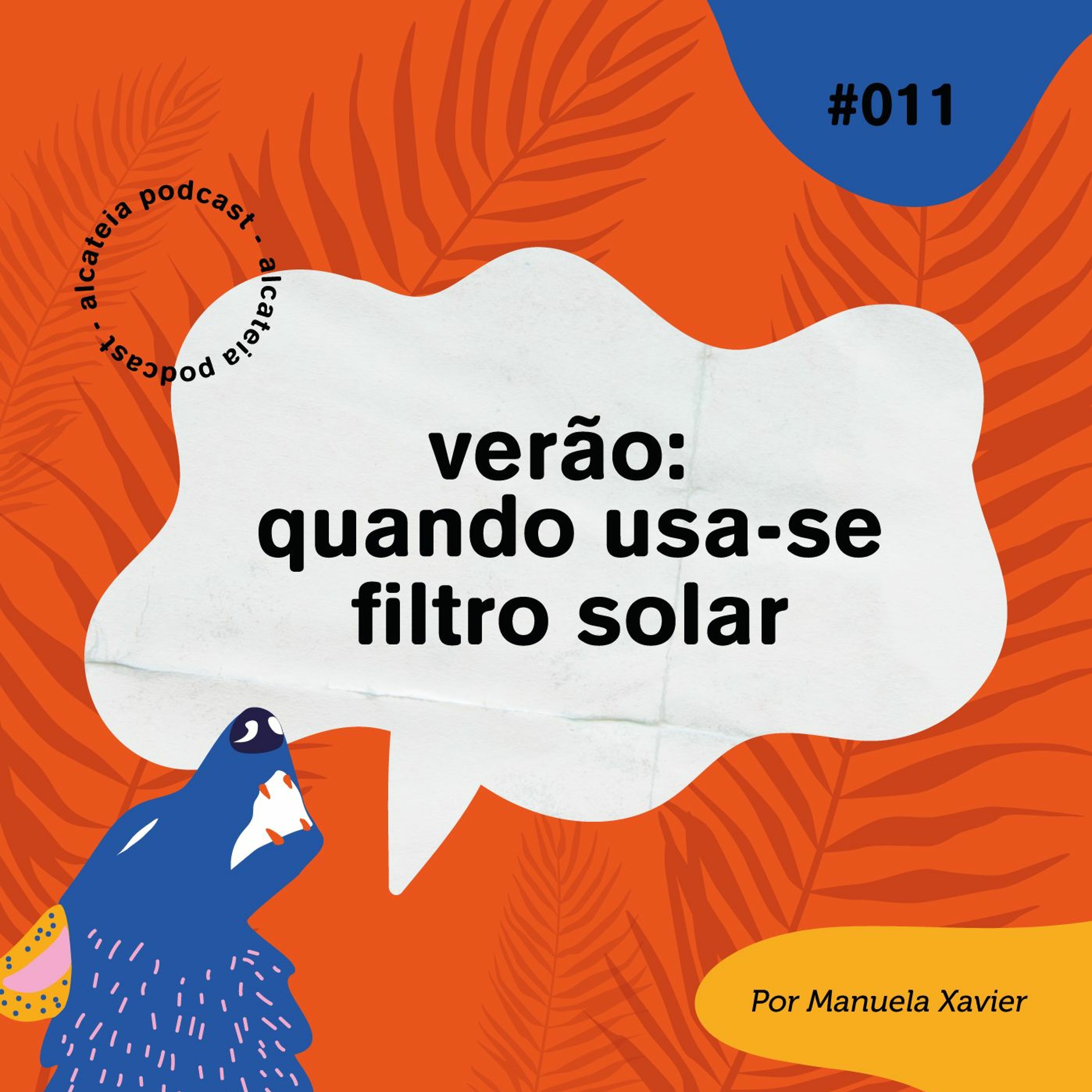 011. Verão: Quando usa-se filtro solar.