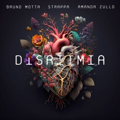 Bruno Motta, Strappa, Amanda Zullo - Disritmia (Free Download)