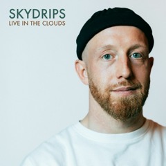 Skydrips - Live In The Clouds