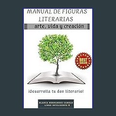 [Ebook]$$ 📖 MANUAL DE FIGURAS LITERARIAS, arte, vida y creación: desarrolla tu don literario (Span
