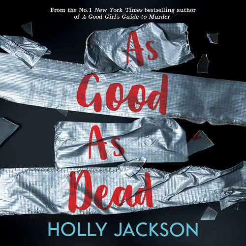 As Good As Dead by Holly Jackson, Read by a Full Cast