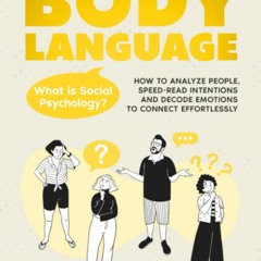 READ✔️DOWNLOAD❤️ UNDERSTANDING BODY LANGUAGE What is Social Psychology How to Analyze People