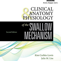 READ EPUB 📘 Clinical Anatomy & Physiology of the Swallow Mechanism by  Kim Corbin-Le