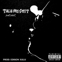 TALK MY SH*T (Prod. By Edison Xulu)