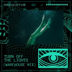 Turn Off The Lights (Warehouse Mix)