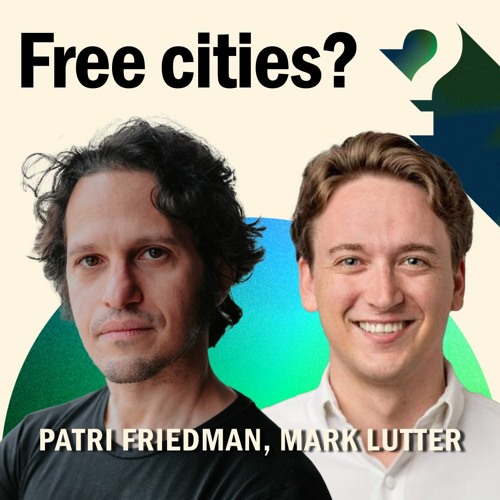 Patri Friedman and Mark Lutter: Does a City Need a State?